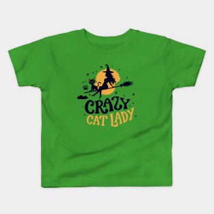 Crazy Cat Lady - Funny Halloween Witch Be Crazy Kids T-Shirt